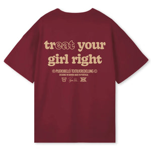 TREAT YOUR GIRL RIGHT TEE